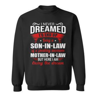I Never Dreamed Id End Up Being A Son In Law Awesome Mother Sweatshirt - Thegiftio UK