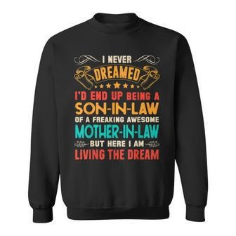 I Never Dreamed Of Being A Son In Law Awesome Mother In Law T V2 Sweatshirt | Mazezy