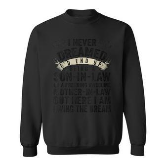 I Never Dreamed Of Being A Son In Law Awesome Mother In Law T V5 Sweatshirt | Mazezy