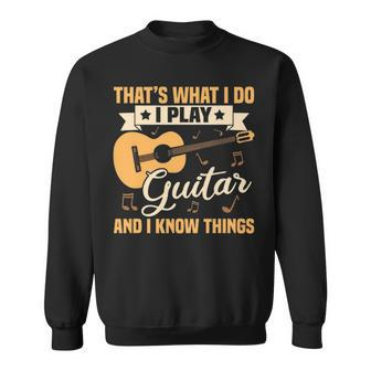 I Play Guitar And I Know Things V3 Sweatshirt - Seseable