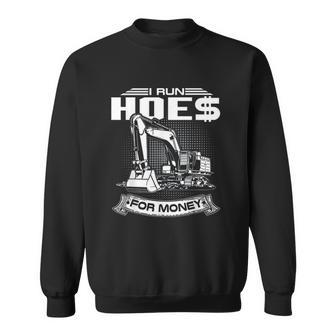 I Run Hoes For Money Construction Workers Funny V2 Men Women Sweatshirt Graphic Print Unisex - Thegiftio UK