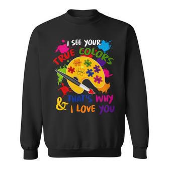 I See Your True Colors And That’S Why I Love You Vintage Sweatshirt | Mazezy