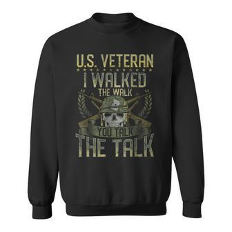 I Walked The Walk You Talk Us Veteran Patriotic Usa Military Men Women Sweatshirt Graphic Print Unisex - Seseable