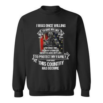 I Was Once Willing To Give My Life For What I Believed Sweatshirt - Seseable