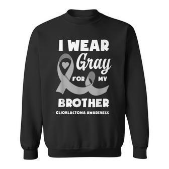 I Wear Gray For My Brother Glioblastoma Awareness Men Women Sweatshirt Graphic Print Unisex - Seseable