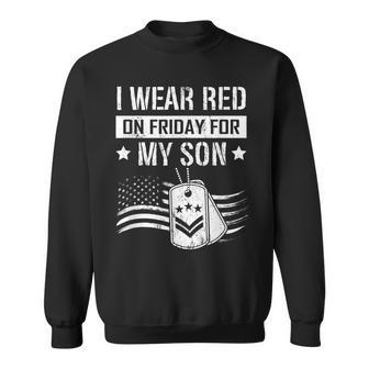 I Wear Red On Fridays For My Son Veterans Day Us Soldier Sweatshirt - Seseable