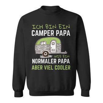 Ich Bin Ein Camper Papa Wie Ein Normaler Aber Viel Cooler Sweatshirt - Seseable