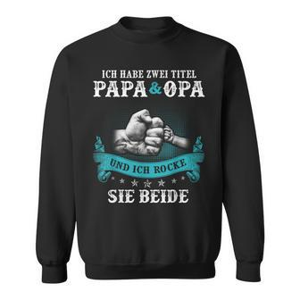 Ich Habe Zwei Titel Papa und Opa Sweatshirt, Lustiges Design für Großväter - Seseable