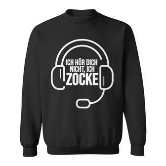 Ich Hör Dich Nicht Ich Zocke Headset Gamer Sweatshirt - Seseable