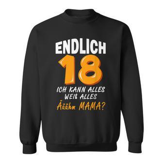 Ich Kann Alles Ich Weiß Alles Mama 18 Endlich 18 Jahre Sweatshirt - Seseable