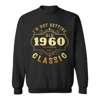 Ich Werde Nicht Alt Ich Werde Klassisch Vintage 1960 Sweatshirt - Seseable
