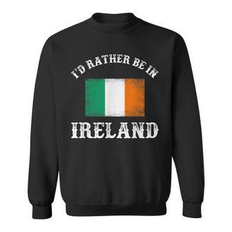 Id Rather Be In Ireland - Irish Flag Men Women Sweatshirt Graphic Print Unisex - Seseable