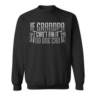 If Grandpa Cant Fix It No One Can Garage Constructer Pride Sweatshirt - Seseable