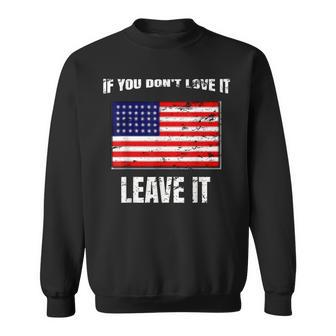 If You Dont Love It Leave It I 4Th Of July Sweatshirt - Seseable