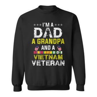 Im A Dad Grandpa And A Vietnam Veteran Fathers Day Sweatshirt - Seseable