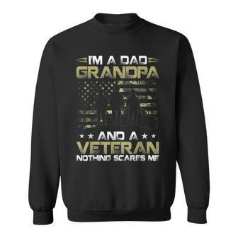 Im A Dad Grandpa Veteran Nothing Scares Me Grandfather Gifts Sweatshirt - Seseable