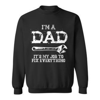 Im A Dad Its My Job To Fix Everything Sweatshirt - Monsterry UK