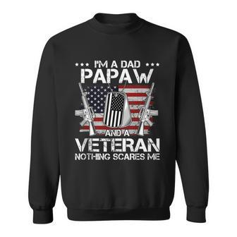Im A Dad Papaw And A Veteran Nothing Scares Me Father Day Sweatshirt - Thegiftio UK