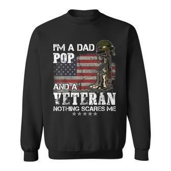 Im A Dad Pop And A Veteran Nothing Scares Me Men Women Sweatshirt Graphic Print Unisex - Seseable