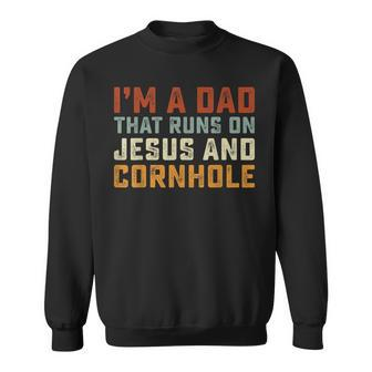 Im A Dad That Runs On Jesus Cornhole Christian Vintage Gift Sweatshirt - Seseable