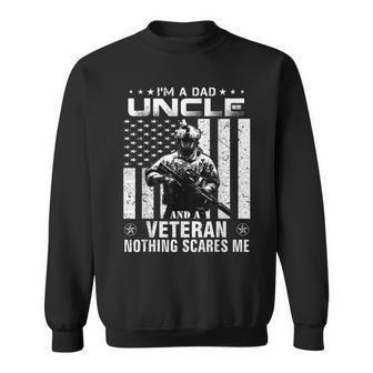 Im A Dad Uncle Veteran Nothing Scares Me Fathers Day Gift Men Women Sweatshirt Graphic Print Unisex - Seseable