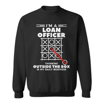 Im A Loan Officer Thinking Outside The Box Mortgage Men Women Sweatshirt Graphic Print Unisex - Thegiftio UK