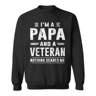 Im A Papa And Veteran Men Grandpa Funny Sayings Dad Present Sweatshirt - Seseable