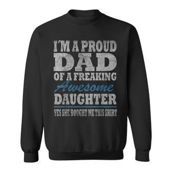 Im A Proud Dad From Daughter Funny Fathers Day Vintage Sweatshirt - Seseable