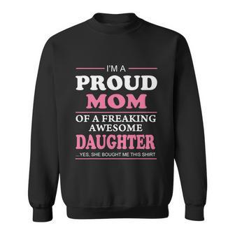Im A Pround Mom Of A Freaking Awesome Son Best Gift For Mothers Day Sweatshirt - Monsterry CA