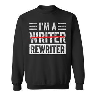 Im A Rewriter Funny Writing Writer Quote Sweatshirt | Mazezy