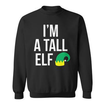 Im A Tall Elf - Funny Christmas Tall And Big S Men Women Sweatshirt Graphic Print Unisex - Seseable