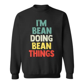 Im Bean Doing Bean Things Personalized Name Gift Sweatshirt - Seseable