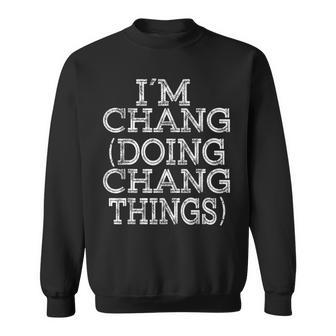 Im Chang Doing Chang Things Family Reunion First Name Sweatshirt - Seseable