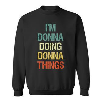 Im Donna Doing Donna Things Personalized First Name Gift Sweatshirt - Seseable