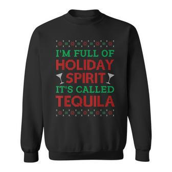 Im Full Of Holiday Spirit Its Called Tequila Christmas Men Women Sweatshirt Graphic Print Unisex - Seseable