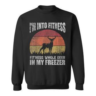 Im Into Fitness Funny Joke Deer Hunting For Hunters Sweatshirt | Mazezy