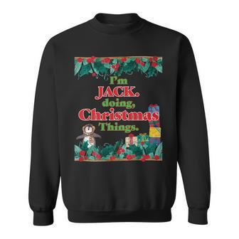 Im Jack Doing Christmas Things Funny Christmas Sweatshirt - Seseable