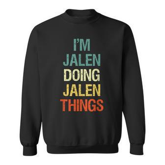 Im Jalen Doing Jalen Things Personalized First Name Gift Men Women Sweatshirt Graphic Print Unisex - Thegiftio UK