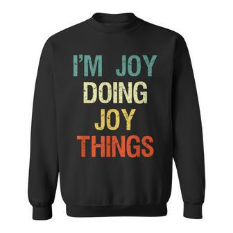 Im Joy Doing Joy Things Personalized First Name Gift Sweatshirt - Seseable