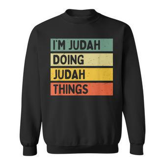 Im Judah Doing Judah Things Funny Personalized Quote Sweatshirt - Seseable