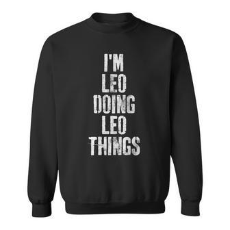 Im Leo Doing Leo Things Funny Personalized First Name Sweatshirt - Seseable