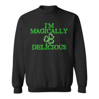 Im Magically Delicious Sexy Adult St Patricks Day Sweatshirt - Seseable