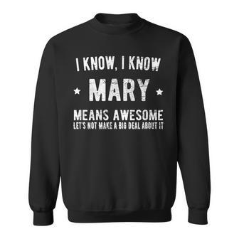 Im Mary Means Awesome Perfect Best Mary Ever Love Mary Name Sweatshirt - Seseable
