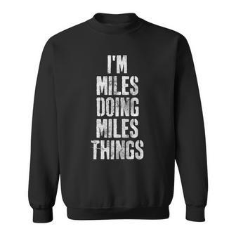 Im Miles Doing Miles Things Personalized First Name Sweatshirt - Seseable