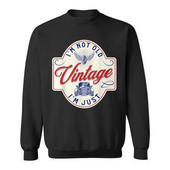 Im Not Old Im Just Vintage Funny Dad Classic Car Sweatshirt - Seseable