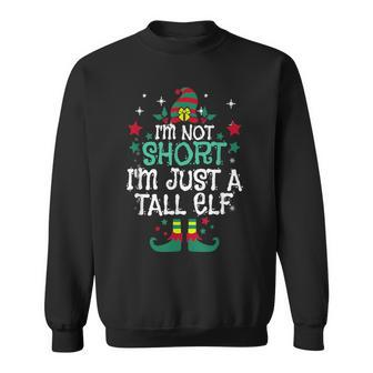 Im Not Short Im Just A Tall Elf Family Christmas Pajamas Men Women Sweatshirt Graphic Print Unisex - Seseable