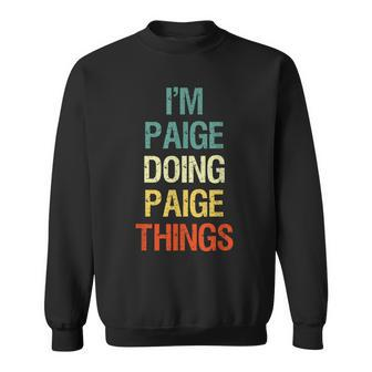 Im Paige Doing Paige Things Personalized First Name Gift Sweatshirt - Seseable