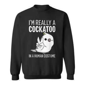 Im Really A Cockatoo In A Human Costume Halloween Funny Men Women Sweatshirt Graphic Print Unisex - Seseable