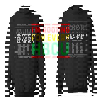 Im Rooting For Every Hbcu Black History Month Pride Hbcu Men Women Sweatshirt Graphic Print Unisex - Thegiftio
