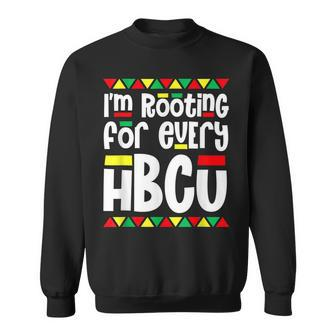 Im Rooting For Every Hbcu Black Pride African Pride Month Sweatshirt - Seseable